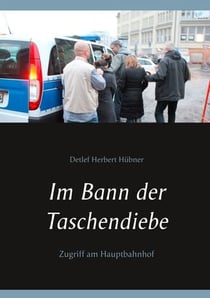 Im Bann der Taschendiebe - Zugriff am Hauptbahnhof