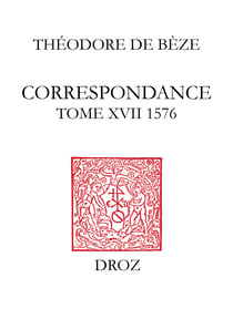 Correspondance - Tome XVII, 1576