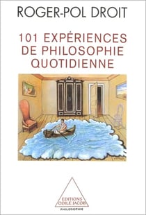 101 Expériences de philosophie quotidienne