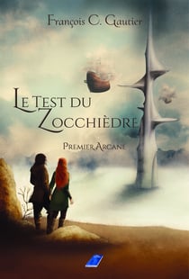 Le test du Zocchièdre - Premier Arcane