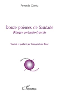 Douze poèmes de Saudade - Bilingue portugais - français