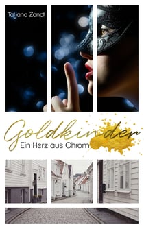 Goldkinder 1 - Ein Herz aus Chrom