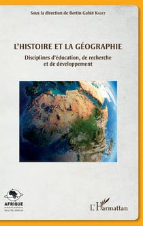 L'histoire et la géographie - Disciplines d'éducation, de recherche et de développement
