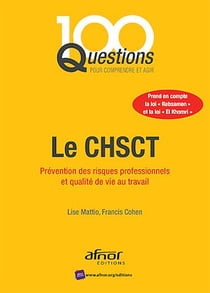 Le CHSCT - Prévention des risques professionnels et qualité de vie au travail