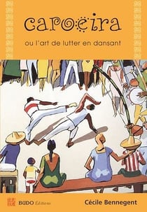 Capoeira ou l'art de lutter en dansant