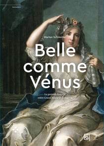 «Belle comme Vénus» - Le portrait historié entre Grand Siècle et Lumières