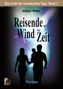 Reisende im Wind der Zeit - Das Licht der kommenden Tage: Band 3