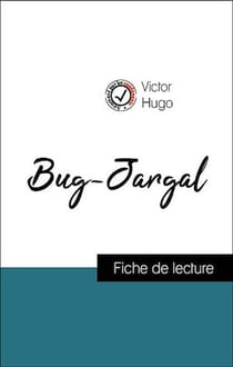 Analyse de l'œuvre : Bug-Jargal (résumé et fiche de lecture plébiscités par les enseignants sur fichedelecture.fr)