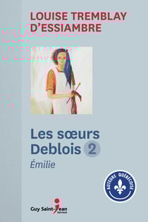 Les soeurs Deblois, tome 2 - Émilie