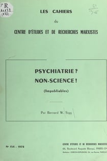 Psychiatrie ? non-science ! (impubliables)