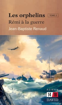 Les orphelins (Tome 2) - Rémi à la guerre
