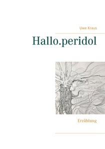 Hallo.peridol - Erzählung