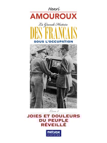 La grande histoire des Français sous l'Occupation – Livre 8 - Joies et douleurs du peuple libéré