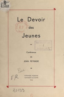 Le devoir des jeunes - Conférence prononcée au Congrès annuel des hommes et jeunes gens catholiques du Bas-Quercy, à Notre-Dame-de-l'Île, près Luzech (Lot), le dimanche 16 septembre 1934