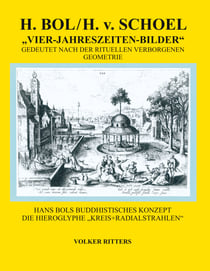 H. Bol / H.v.Schoel >Die vier Jahreszeiten - Bilder< gedeutet nach der rituellen verborgenen Geometrie - Hans Bols buddhistisches Konzept die Hieroglyphe "Kreis + Radialstrahlen