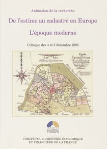 De l’estime au cadastre en Europe. L’époque moderne
