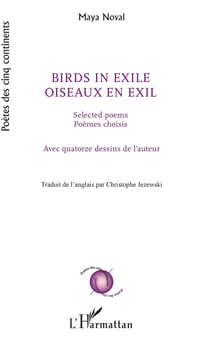 Birds in exile - Oiseaux en exil - Selected poems / Poèmes choisis