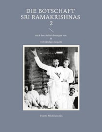 Die Botschaft Sri Ramakrishnas 2 - nach den Aufzeichnungen von M.