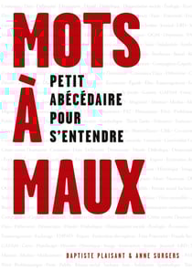 Mots à maux - Petit Abécédaire pour s'entendre