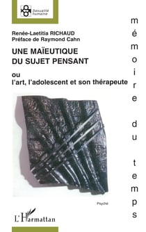 UNE MAÏEUTIQUE DU SUJET PENSANT - ou l'art, l'adolescent et son thérapeute