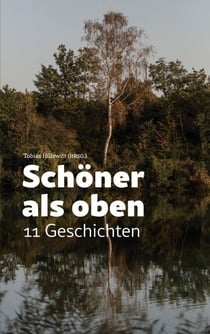Schöner als oben - 11 Geschichten