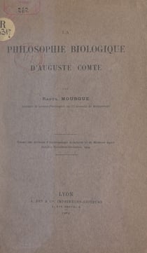 La philosophie biologique d'Auguste Comte - Extrait des archives d'anthropologie criminelle et de médecine légale. Octobre-novembre-décembre 1909