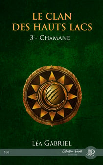 Chamane - Le clan des Hauts Lacs #3