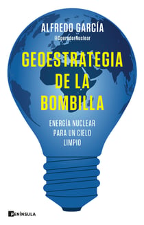 Geoestrategia de la bombilla - Energía nuclear para un cielo limpio