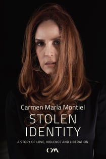 Stolen Identity - A Story of Love, Violence and Liberation