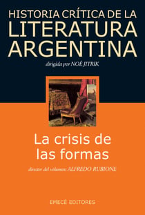 Hist. Crit. Lit. Arg. T.5- La crisis de las formas - La crisis de las formas