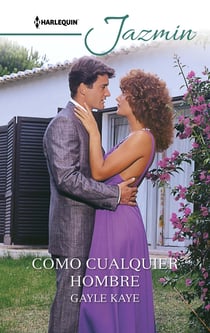 Como cualquier hombre - El mejor regalo para San Valentín, una novela de Harlequin