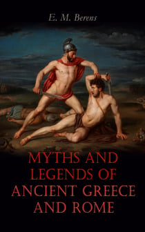 Myths and Legends of Ancient Greece and Rome