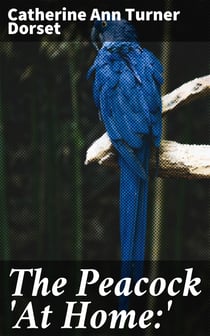 The Peacock 'At Home:' - A Sequel to the Butterfly's Ball