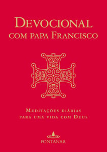 Devocional com Papa Francisco - Meditações diárias para uma vida com Deus