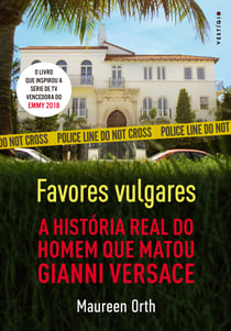 Favores vulgares - A história real do homem que matou Gianni Versace