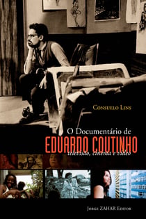 O documentário de Eduardo Coutinho - Televisão, cinema e vídeo