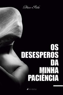 Os desesperos da minha paciência