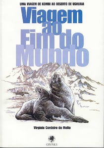 Viagem ao Fim do Mundo - Na estrada do Rio de Janeiro a Ushuaia