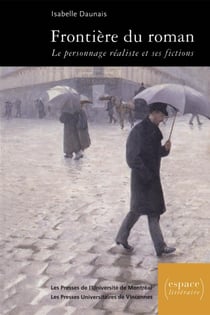 Frontière du roman. Le personnage realiste et ses fictions