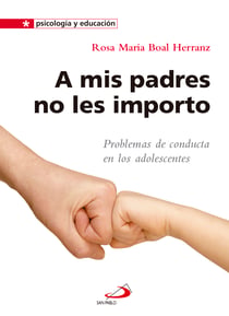A mis padres no les importo - Problemas de conducta en los adolescentes