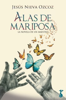 Alas de mariposa - La novela de un maestro
