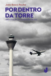 Por dentro da torre - memórias de um controlador de voo