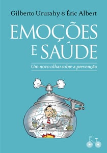 Emoções e saúde - Um novo olhar sobre a prevenção