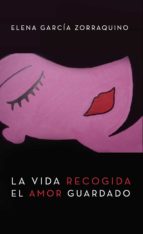 La vida recogida, el amor guardado