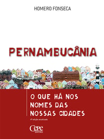 Pernambucânia - O que há nos nomes das nossas cidades
