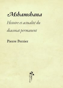 Mshamshana - Histoire et actualité du diaconat permanent