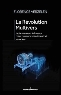 La Révolution Multivers - Le jumeau numérique au cœur du renouveau industriel européen