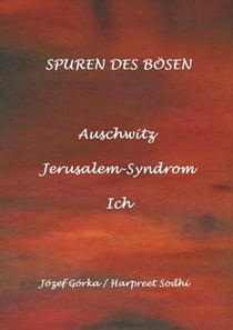 Spuren des Bösen - Auschwitz, Jerusalem-Syndrom, Ich