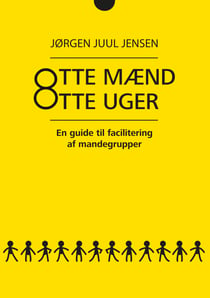 Otte mænd Otte uger - En guide til facilitering af mandegrupper