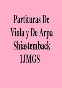 Partituras De Viola y De Arpa Shiastemback 1JMGS - Libro de Partituras de Viola y de Arpa
